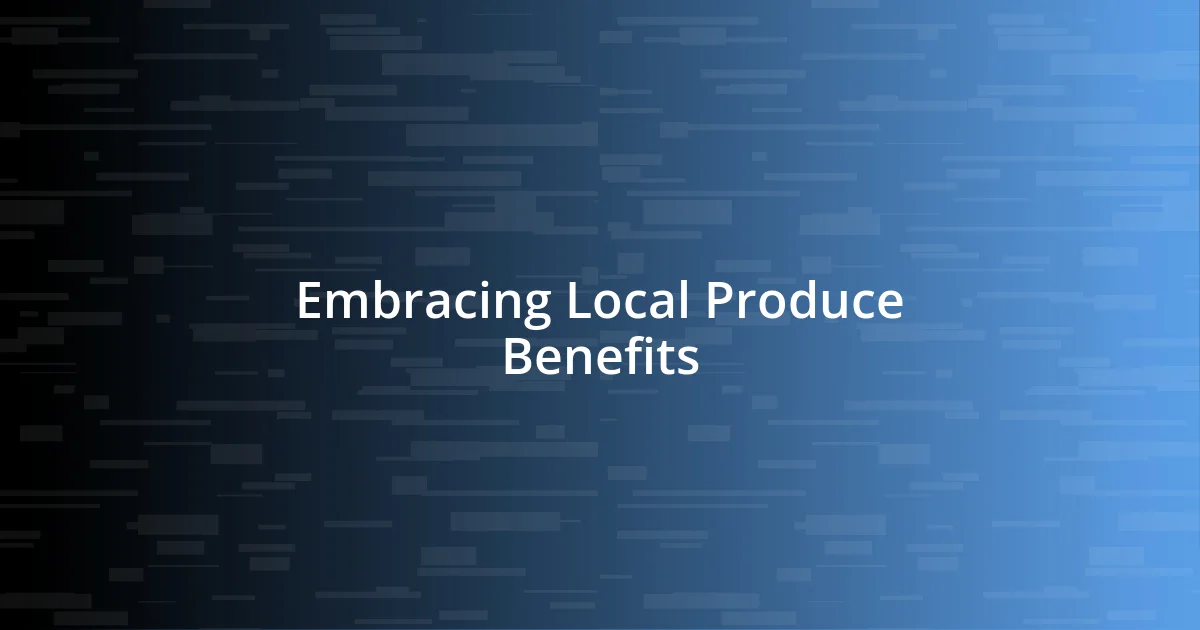 Embracing Local Produce Benefits