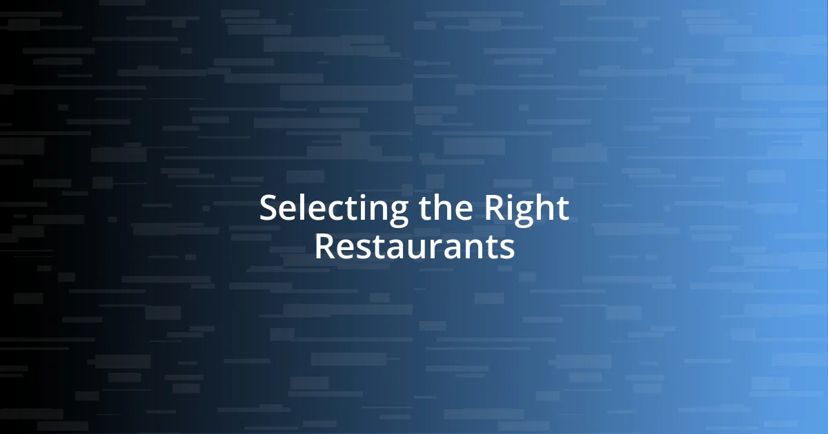 Selecting the Right Restaurants