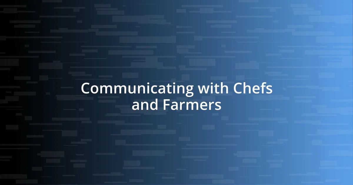 Communicating with Chefs and Farmers