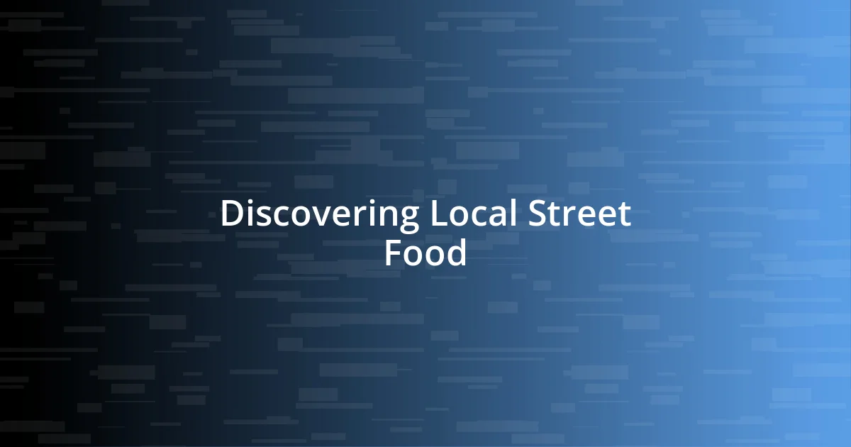 Discovering Local Street Food