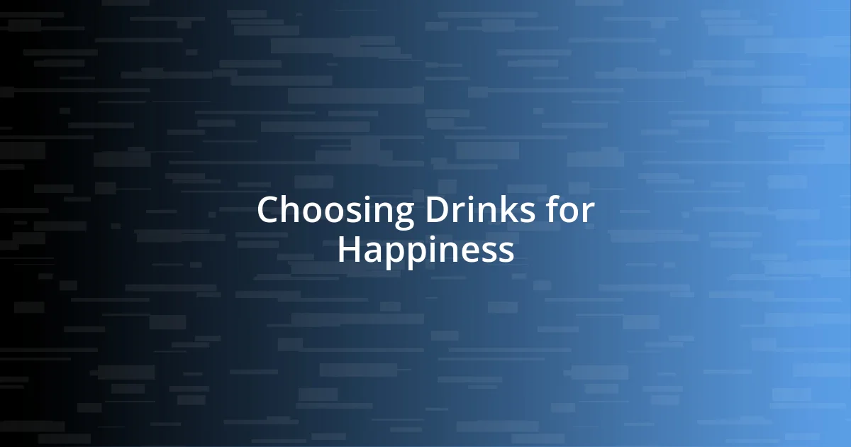 Choosing Drinks for Happiness