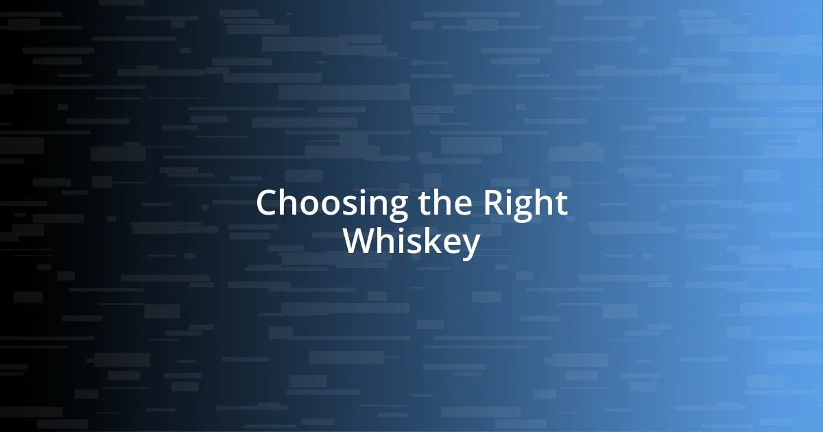 Choosing the Right Whiskey