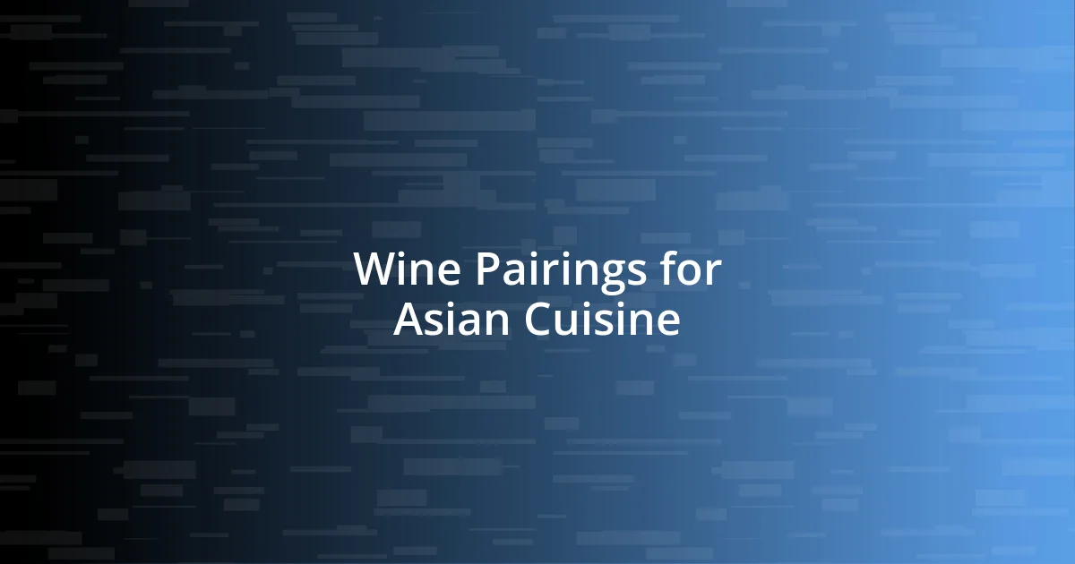 Wine Pairings for Asian Cuisine