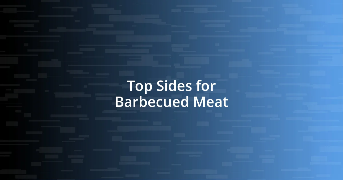 Top Sides for Barbecued Meat