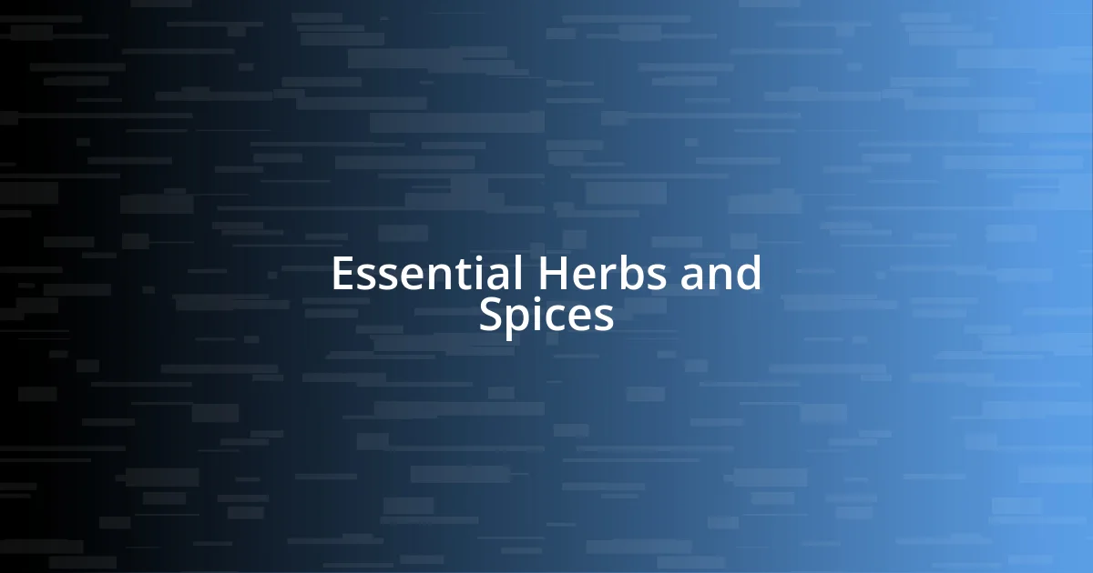 Essential Herbs and Spices