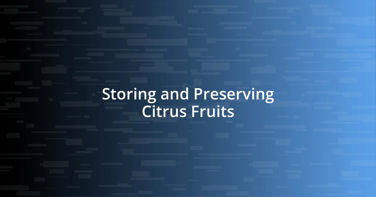 Storing and Preserving Citrus Fruits