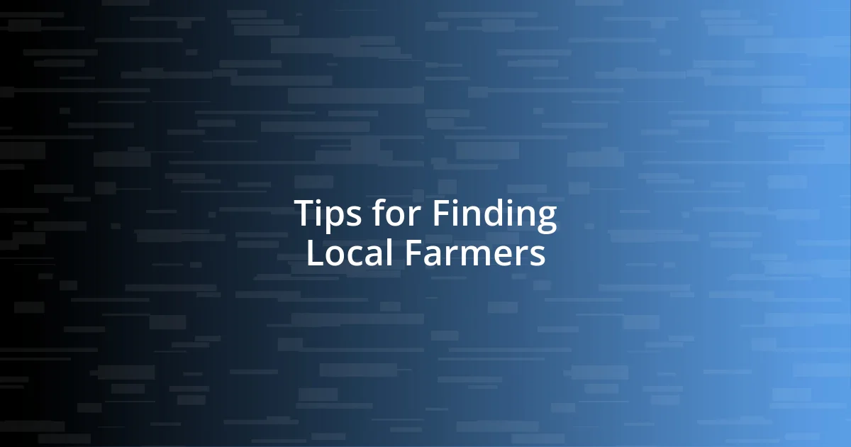 Tips for Finding Local Farmers