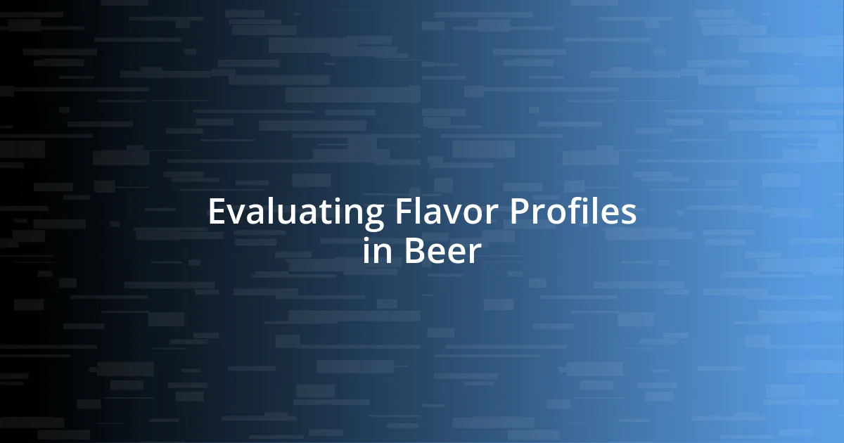 Evaluating Flavor Profiles in Beer