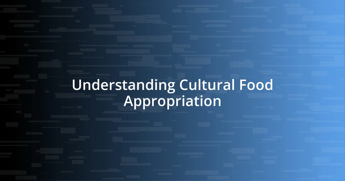 Understanding Cultural Food Appropriation