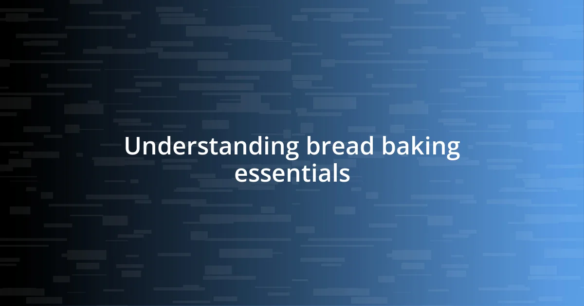 Understanding bread baking essentials