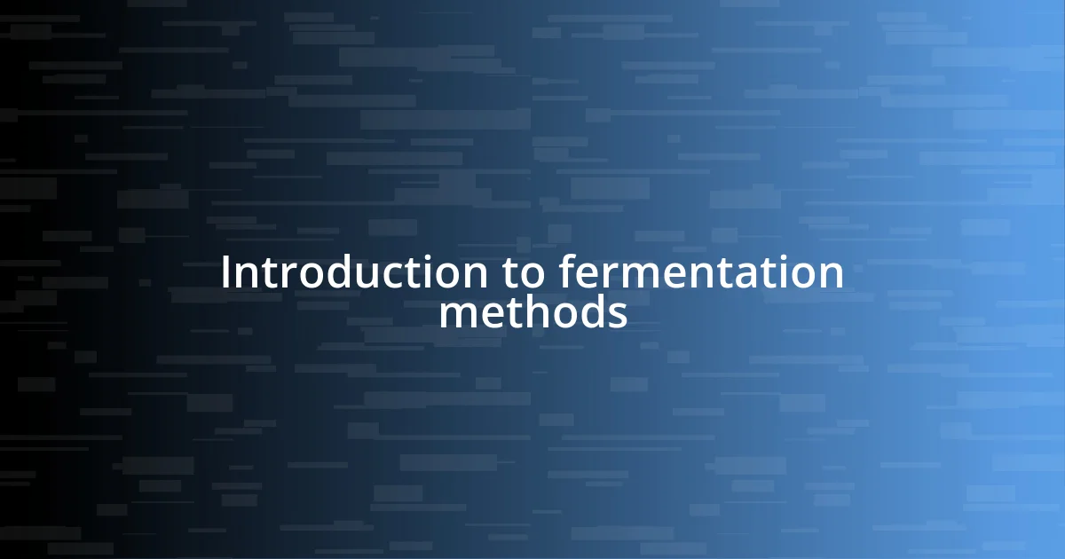 Introduction to fermentation methods