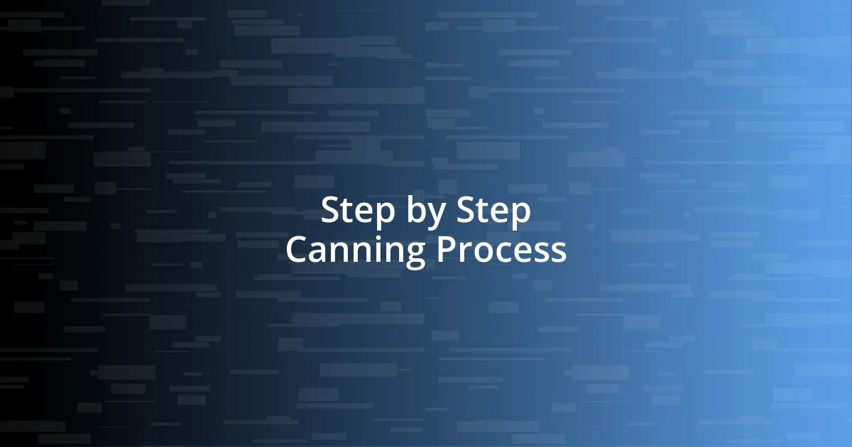 Step by Step Canning Process