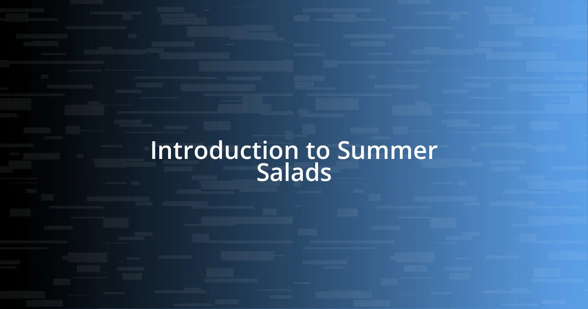 Introduction to Summer Salads