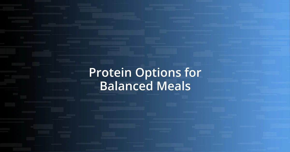 Protein Options for Balanced Meals