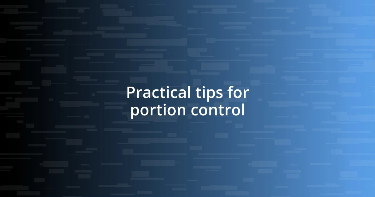 Practical tips for portion control