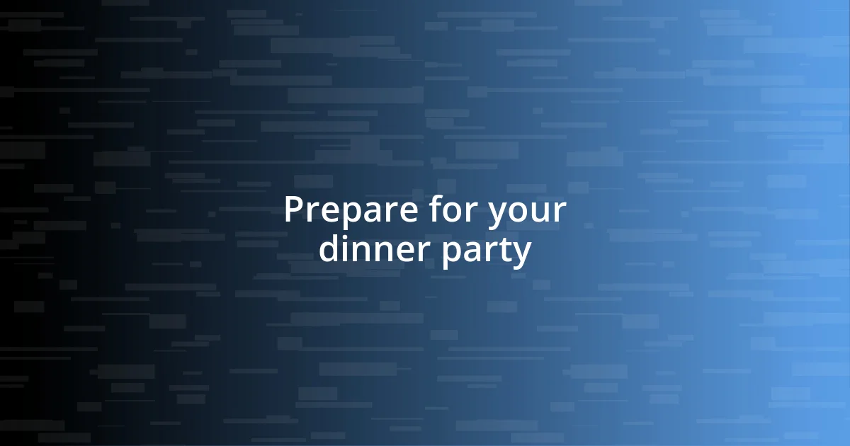 Prepare for your dinner party