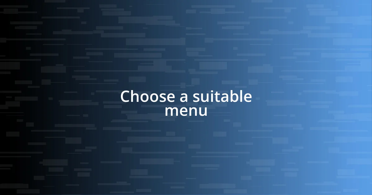 Choose a suitable menu