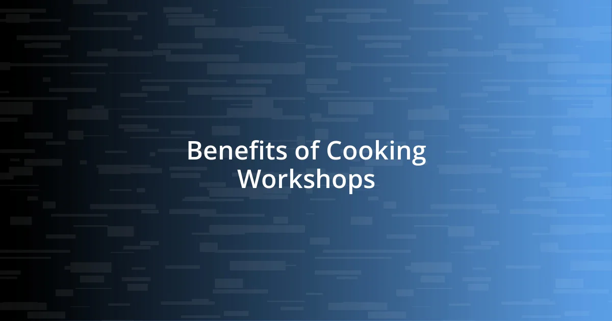 Benefits of Cooking Workshops