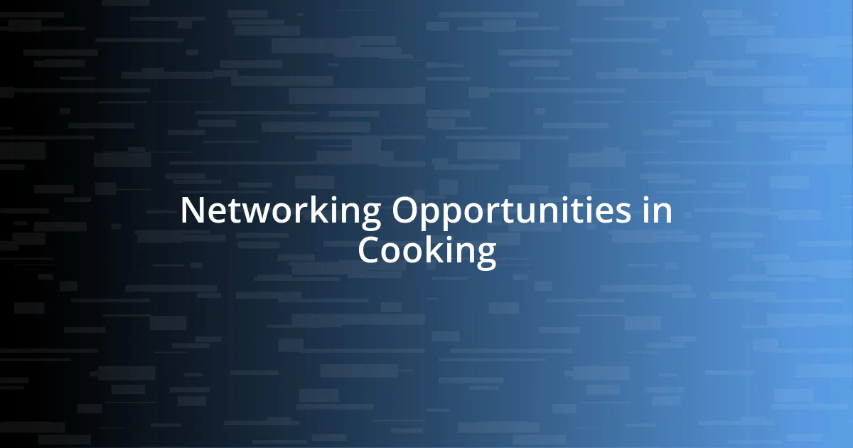 Networking Opportunities in Cooking