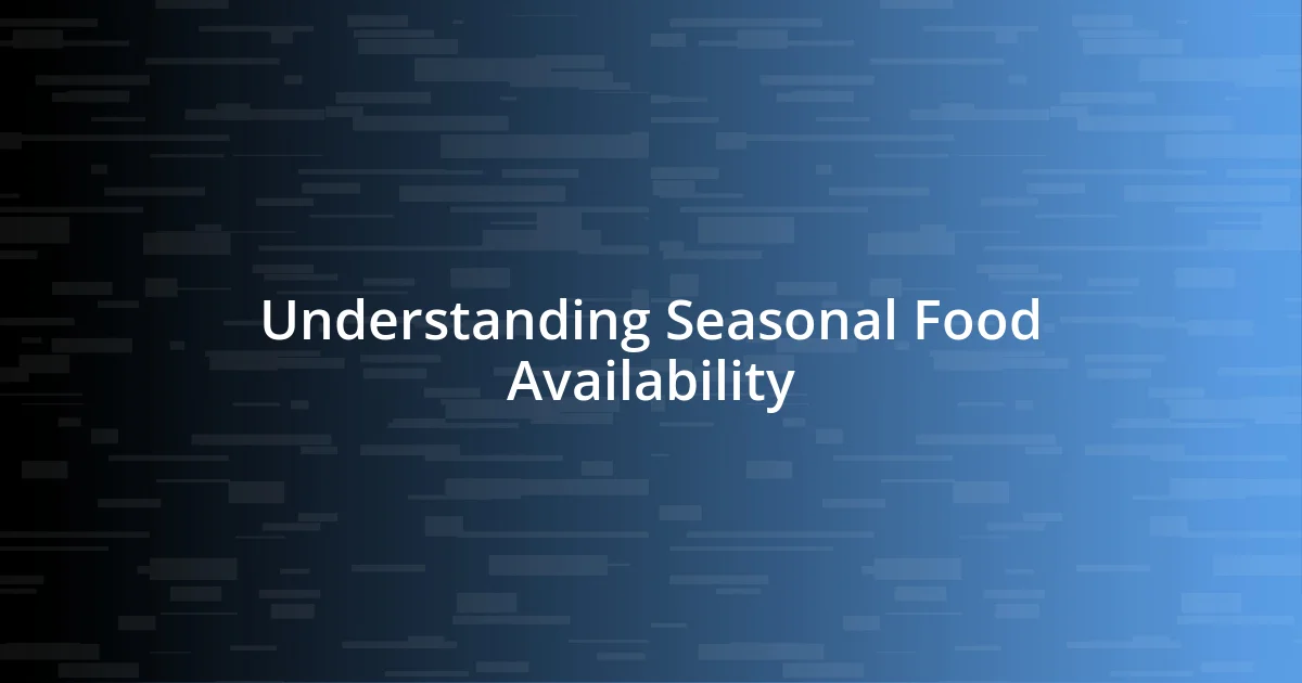 Understanding Seasonal Food Availability