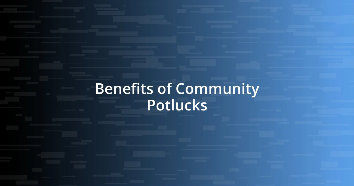 Benefits of Community Potlucks