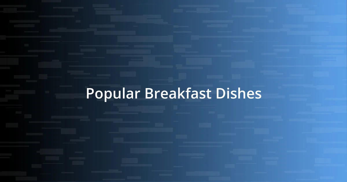 Popular Breakfast Dishes