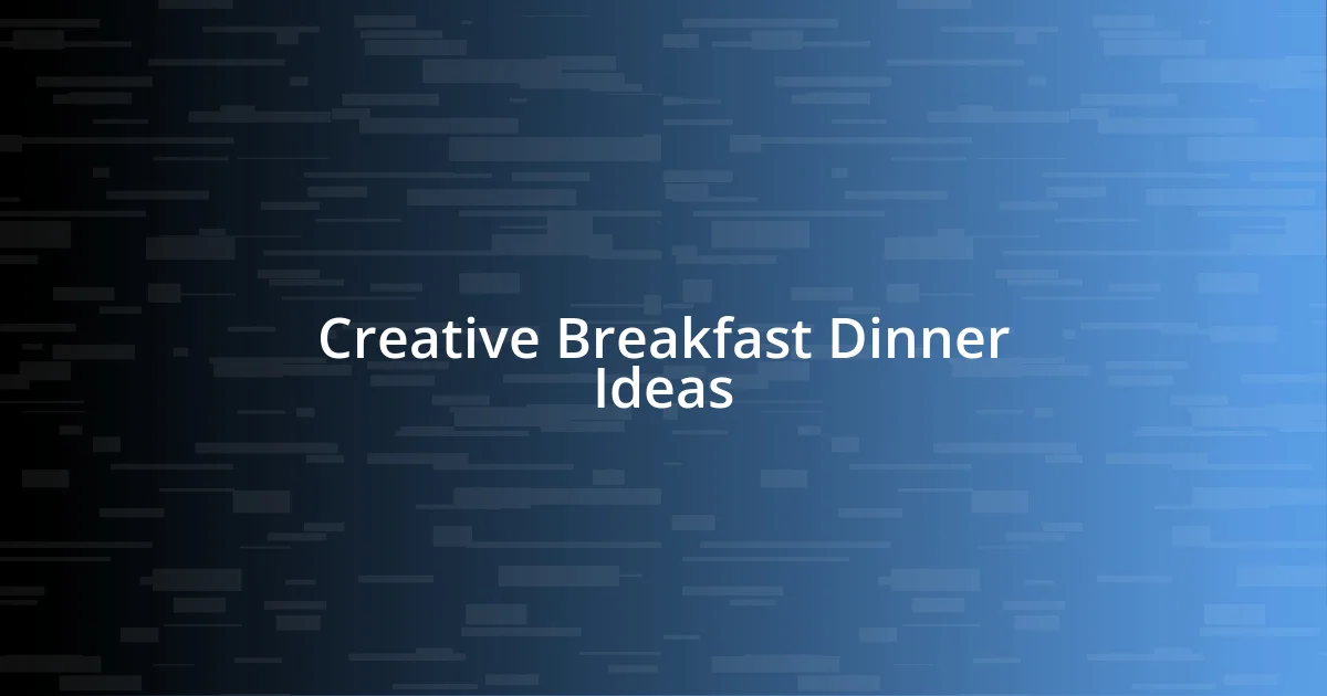 Creative Breakfast Dinner Ideas