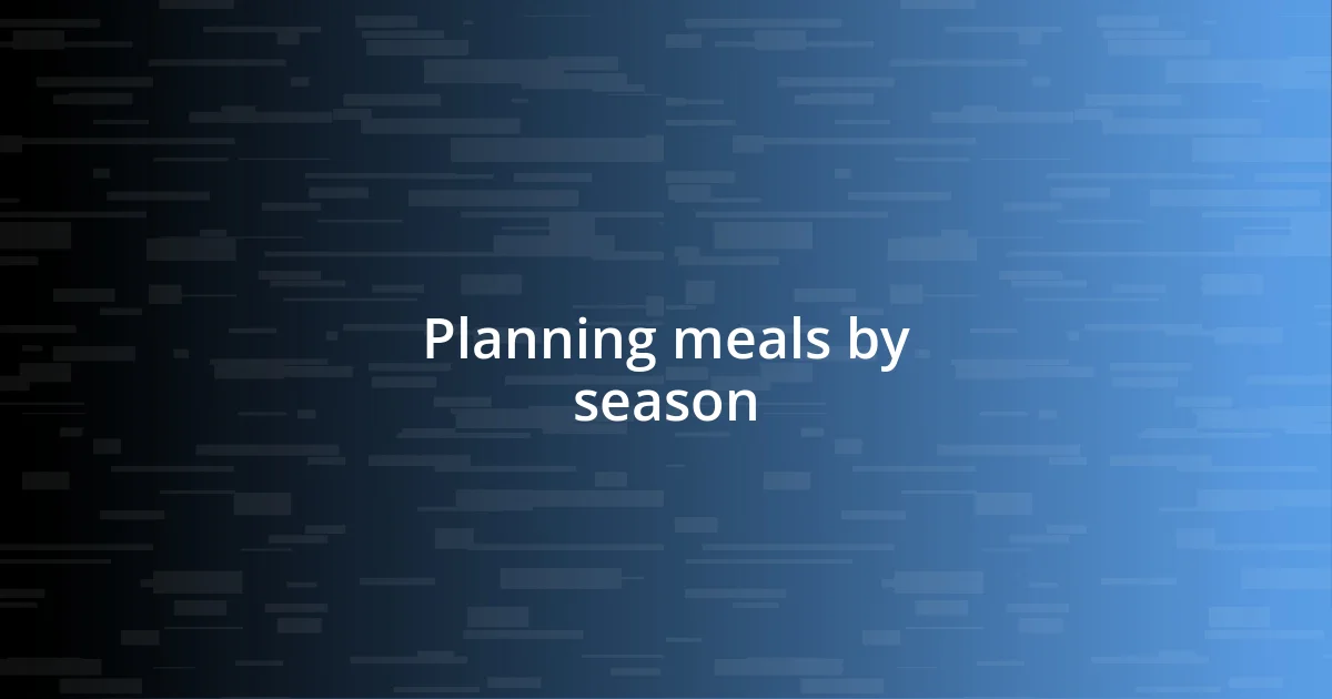 Planning meals by season