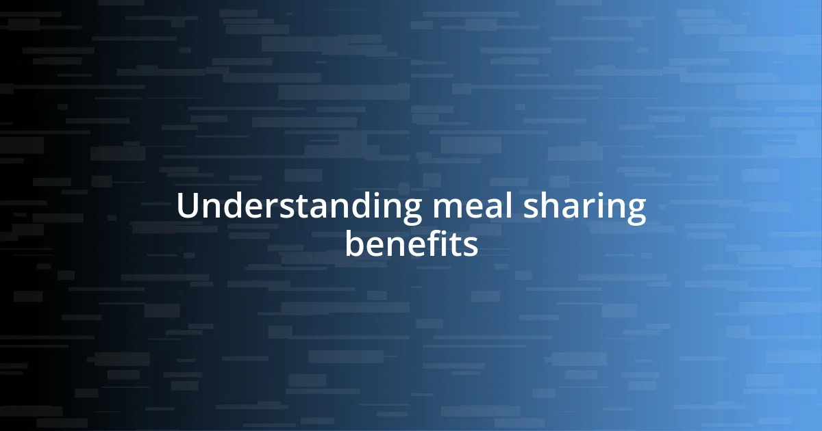 Understanding meal sharing benefits