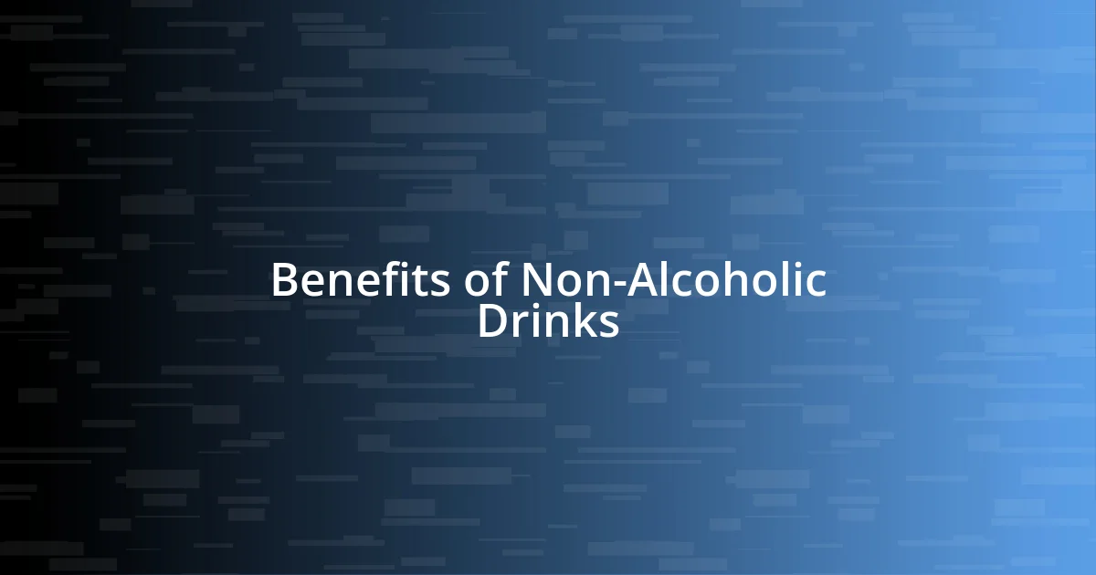 Benefits of Non-Alcoholic Drinks