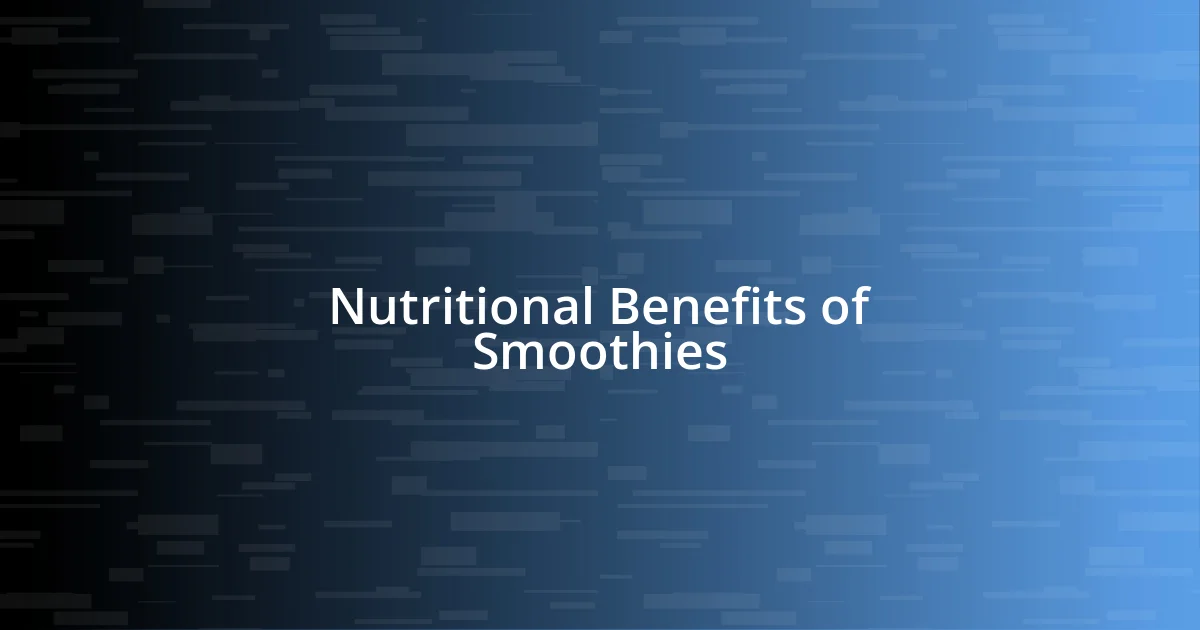 Nutritional Benefits of Smoothies