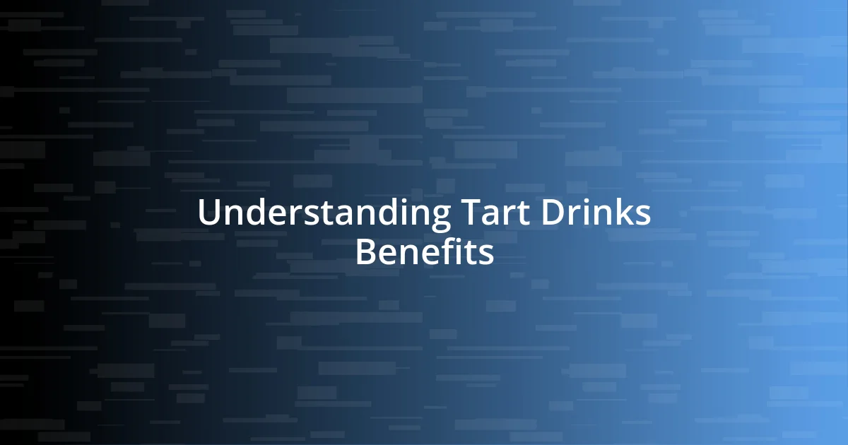 Understanding Tart Drinks Benefits