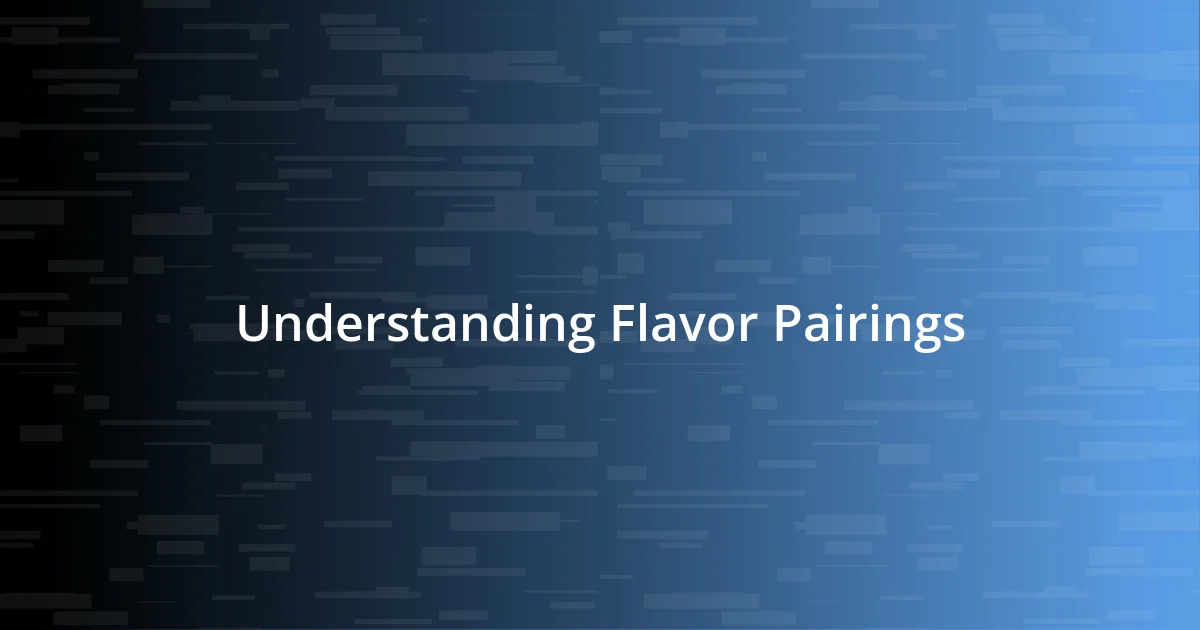 Understanding Flavor Pairings