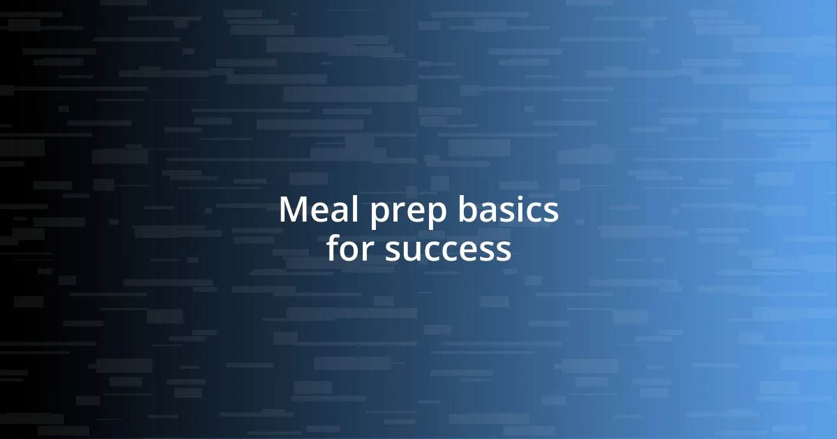 Meal prep basics for success