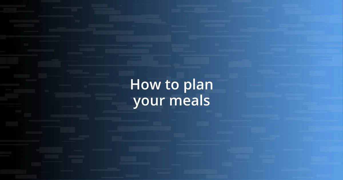 How to plan your meals