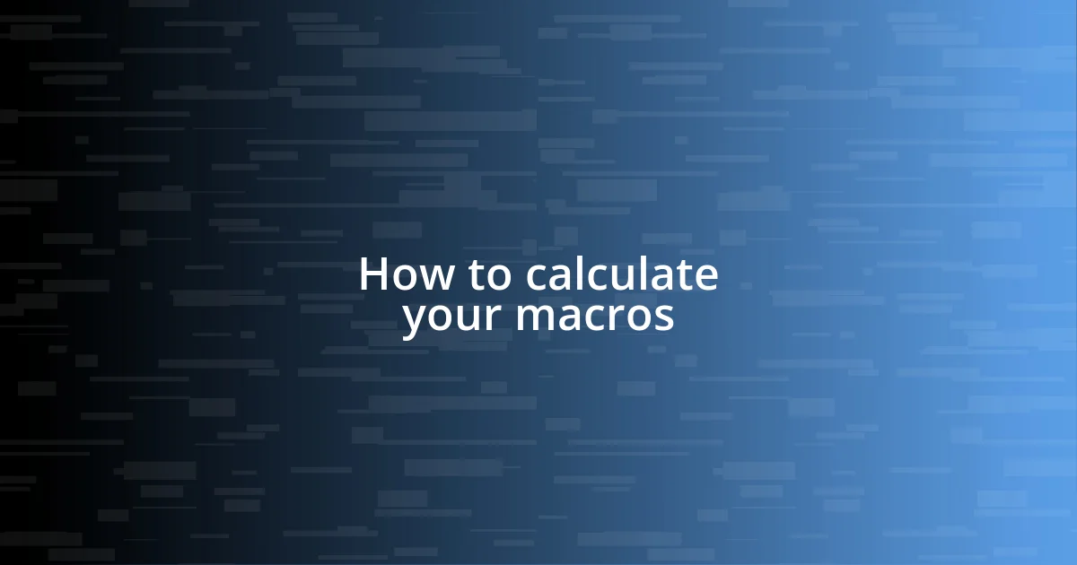 How to calculate your macros