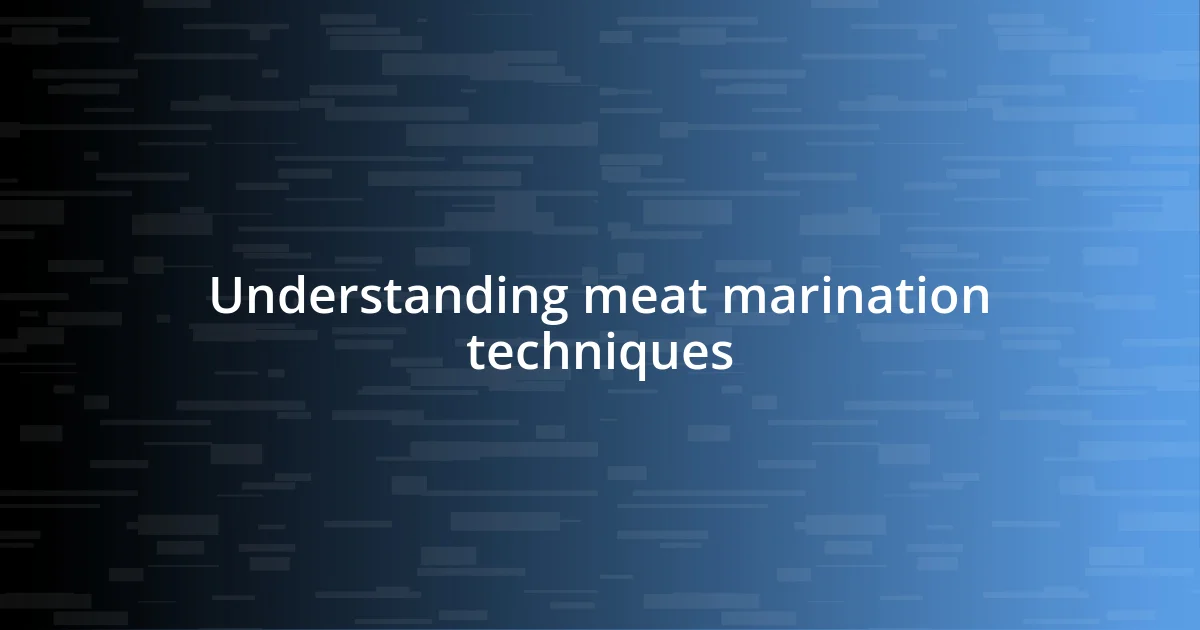 Understanding meat marination techniques