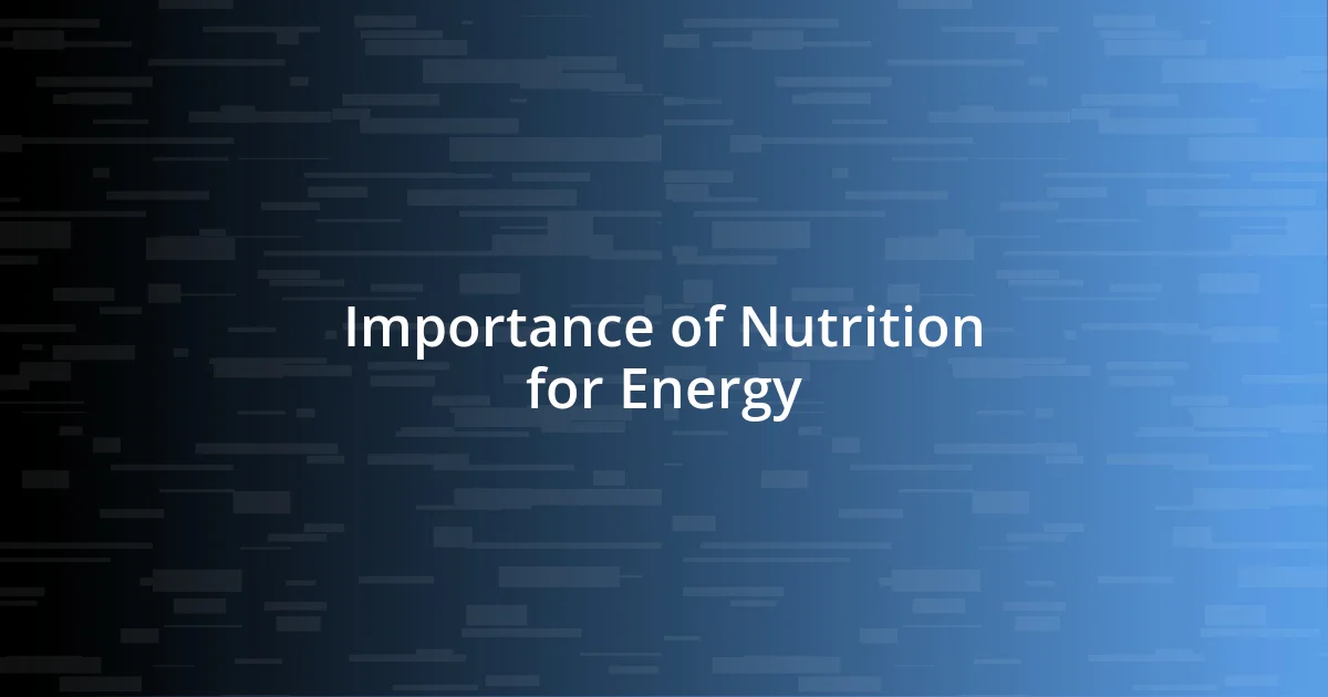 Importance of Nutrition for Energy