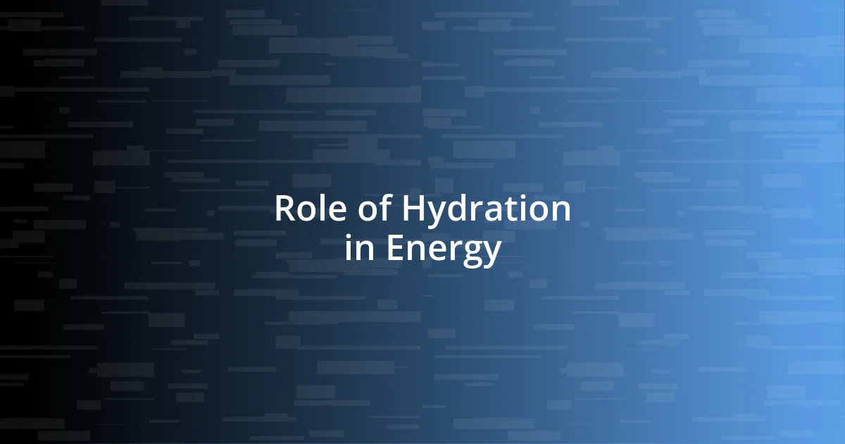 Role of Hydration in Energy